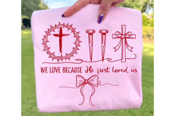 Christian Valentine He First Love Us SVG T-Shirt Designs