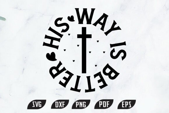 His Way Is Better Christian PNG SVG for T-Shirt Designs