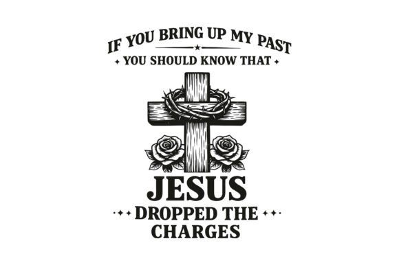 Jesus Dropped the Charges T-Shirt Designs