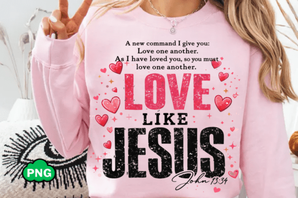 Love Like Jesus PNG: Boho Valentine T-Shirt Designs