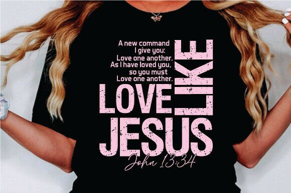 Love Like Jesus Sublimation PNG: Floral T-Shirt Designs