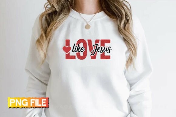 Love Like Jesus SVG, Faith Valentine PNG