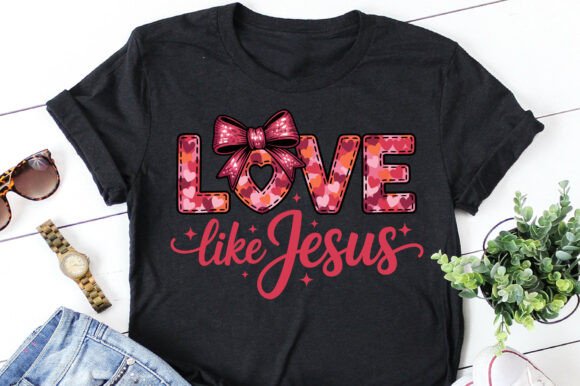 Love Like Jesus Valentine’s Day PNG & T-Shirt Designs