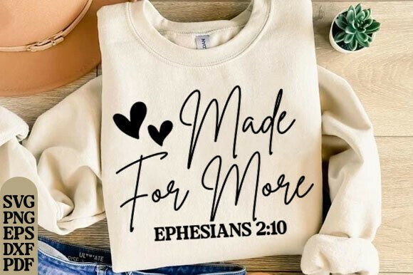 Made for More Trendy Christian SVG: T-Shirt Designs