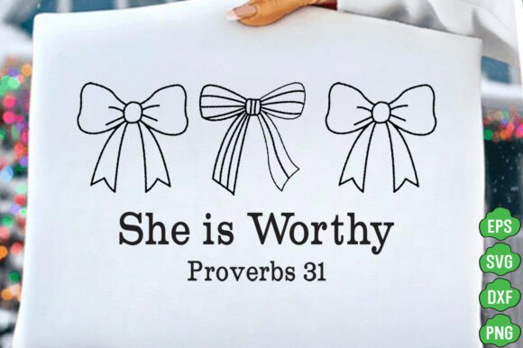 She is Worthy PNG SVG: Christian Bow T-Shirt Designs