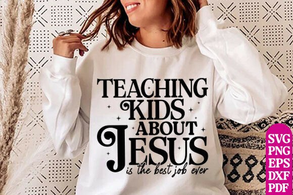 Teaching Kids About Jesus is the Best T-Shirt Designs