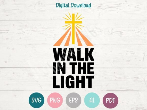 Walk in the Light – Christian SVG PNG for T-Shirt Designs