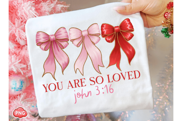 You Are So Loved: Pink Bow Christian PNG T-Shirt Designs